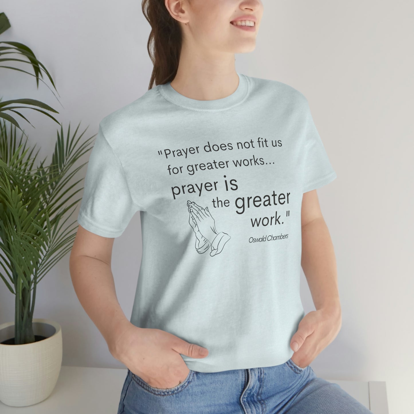 prayer is the greater work Oswald Chambers quote Women's t-shirt