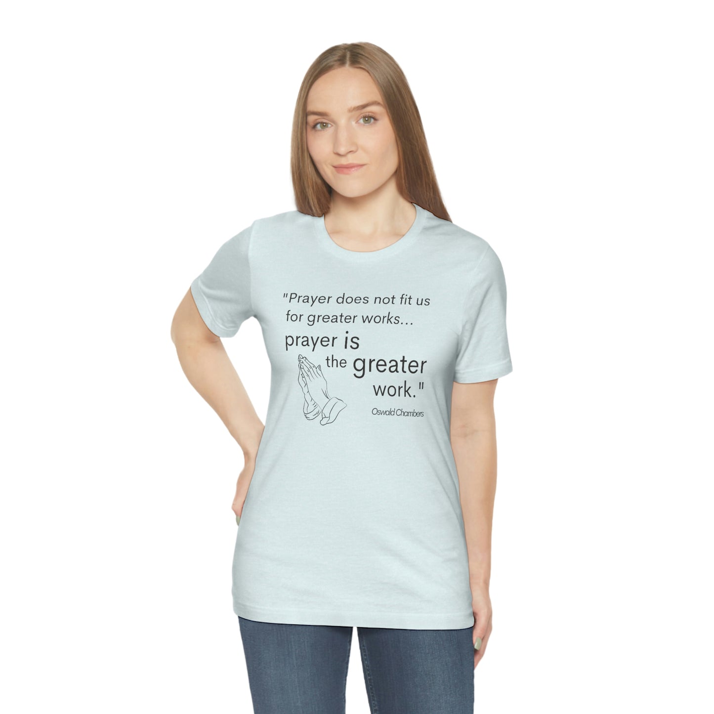 prayer is the greater work Oswald Chambers quote Women's t-shirt