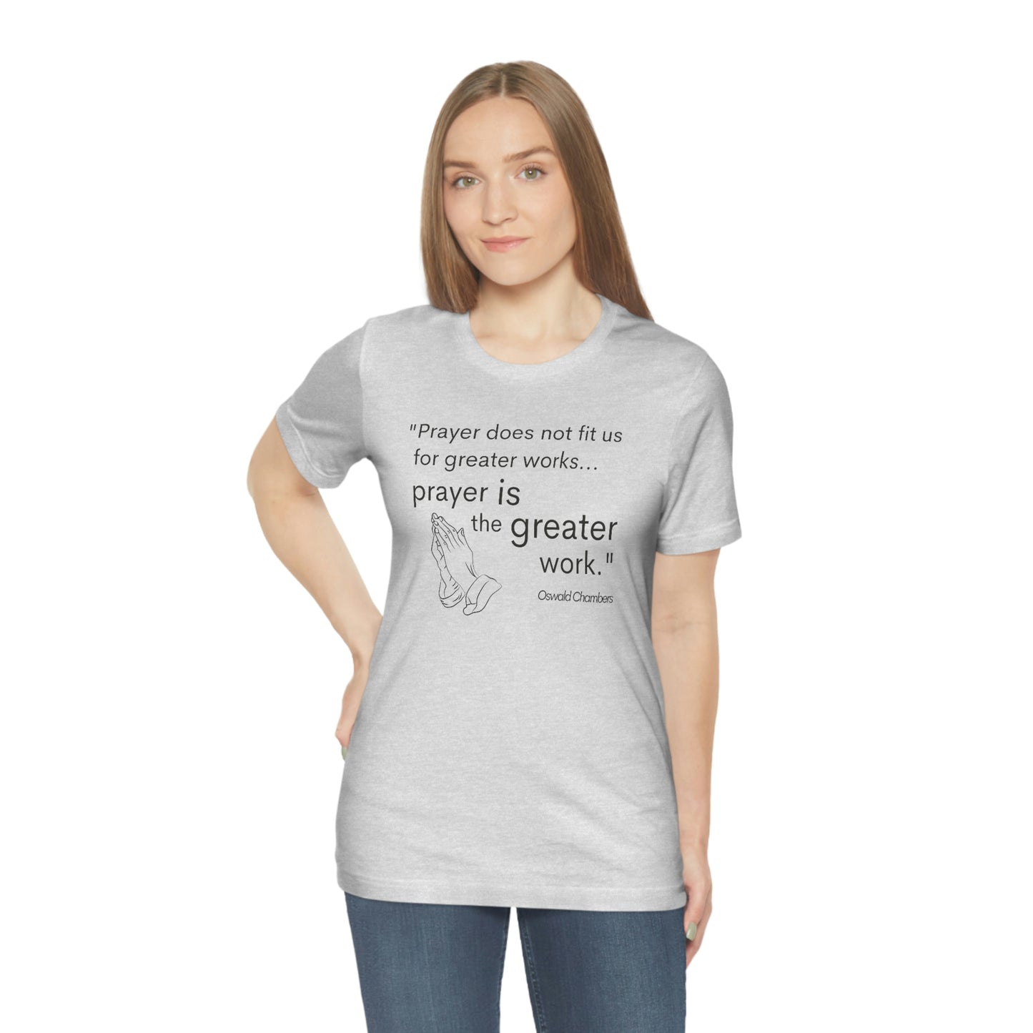 prayer is the greater work Oswald Chambers quote Women's t-shirt