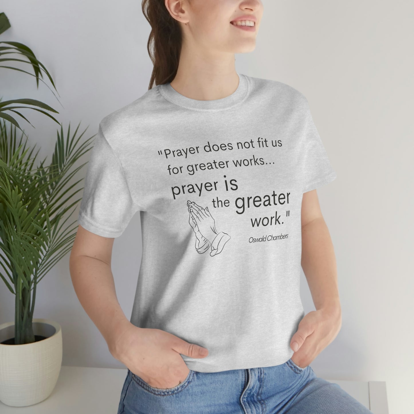 prayer is the greater work Oswald Chambers quote Women's t-shirt