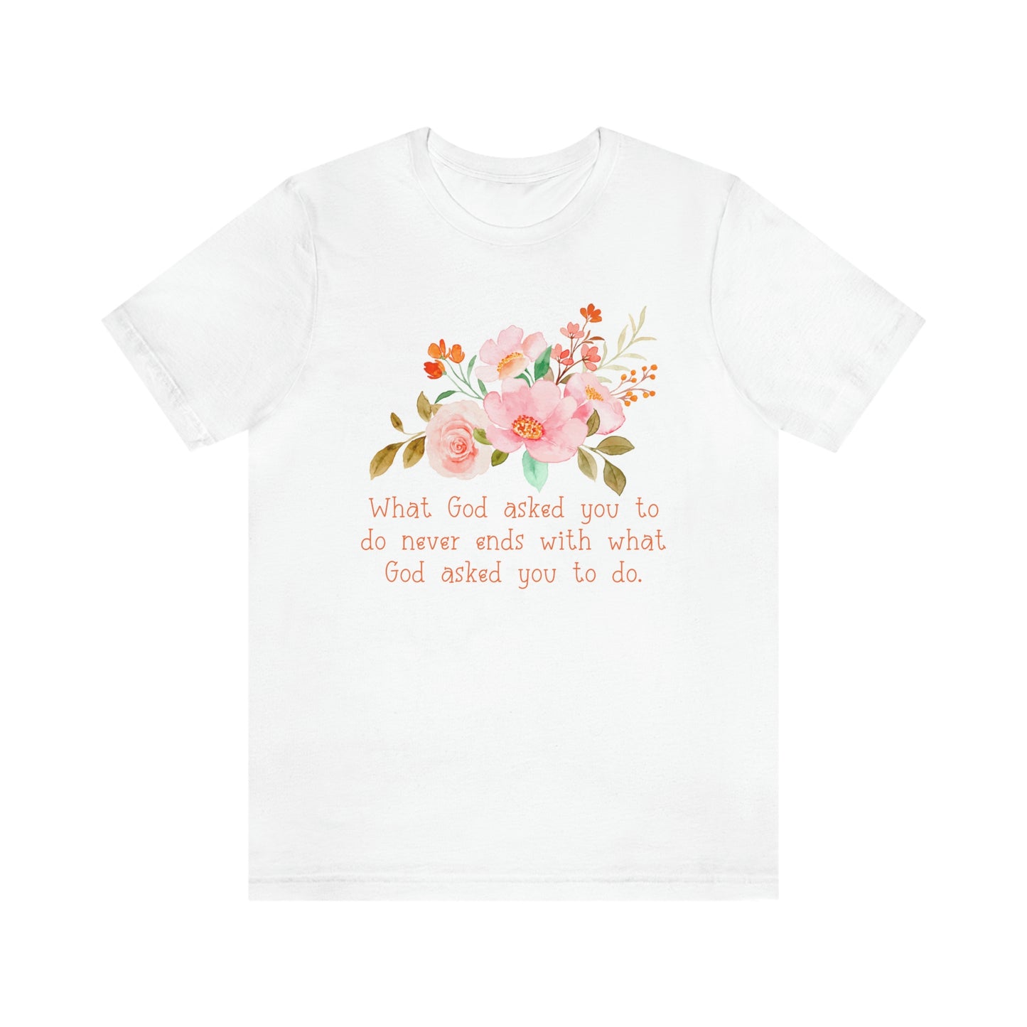 What God asked you to do Women's t-shirt