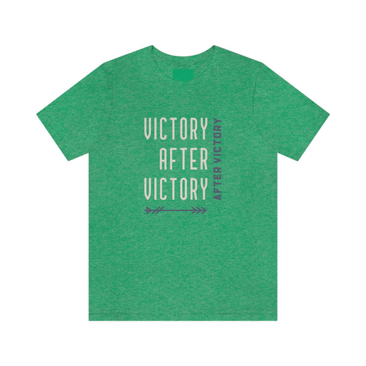 Victory After Victory After Victory Unisex T-Shirt