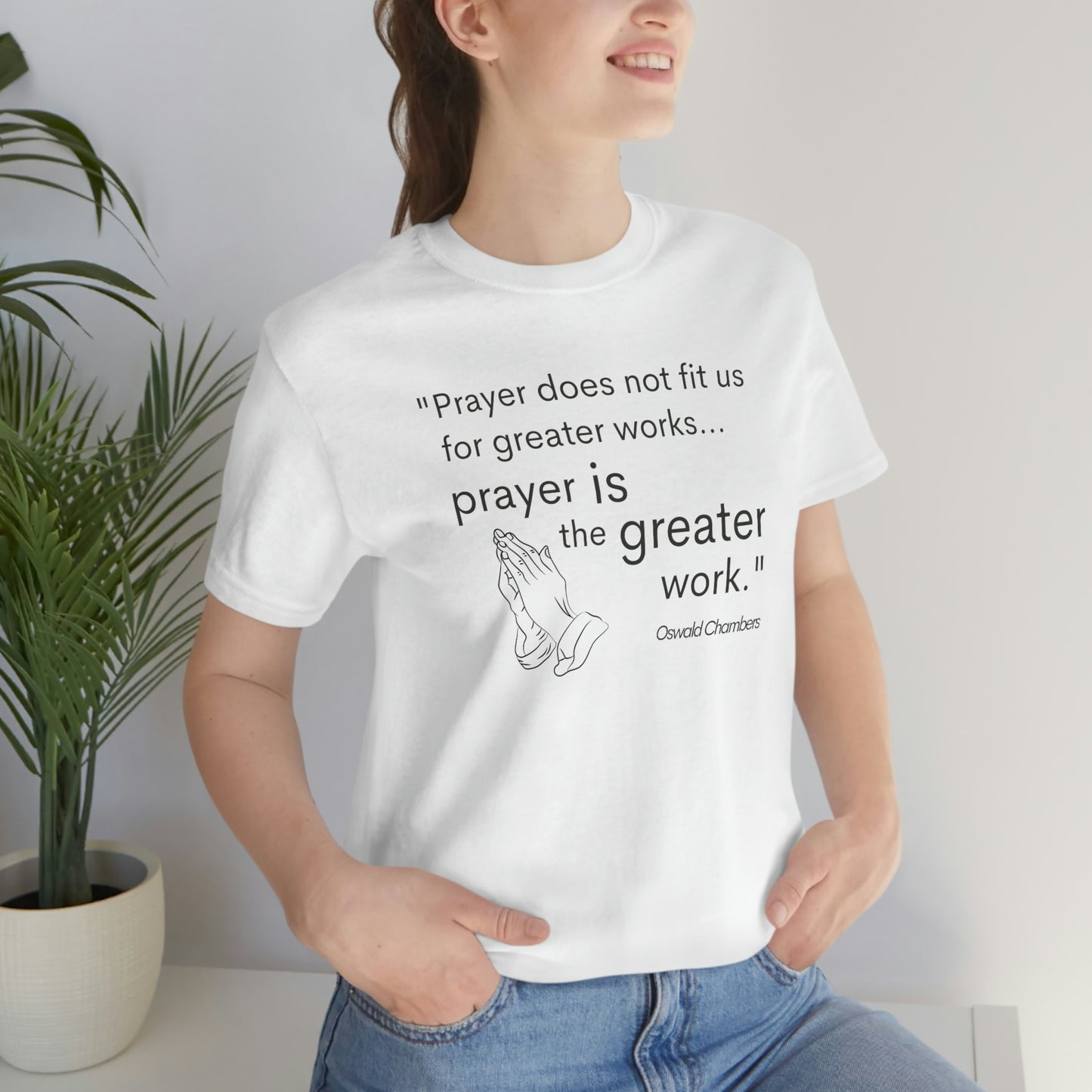 prayer is the greater work Oswald Chambers quote Women's t-shirt