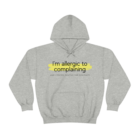 I'm allergic to complaining Unisex Hooded Sweatshirt