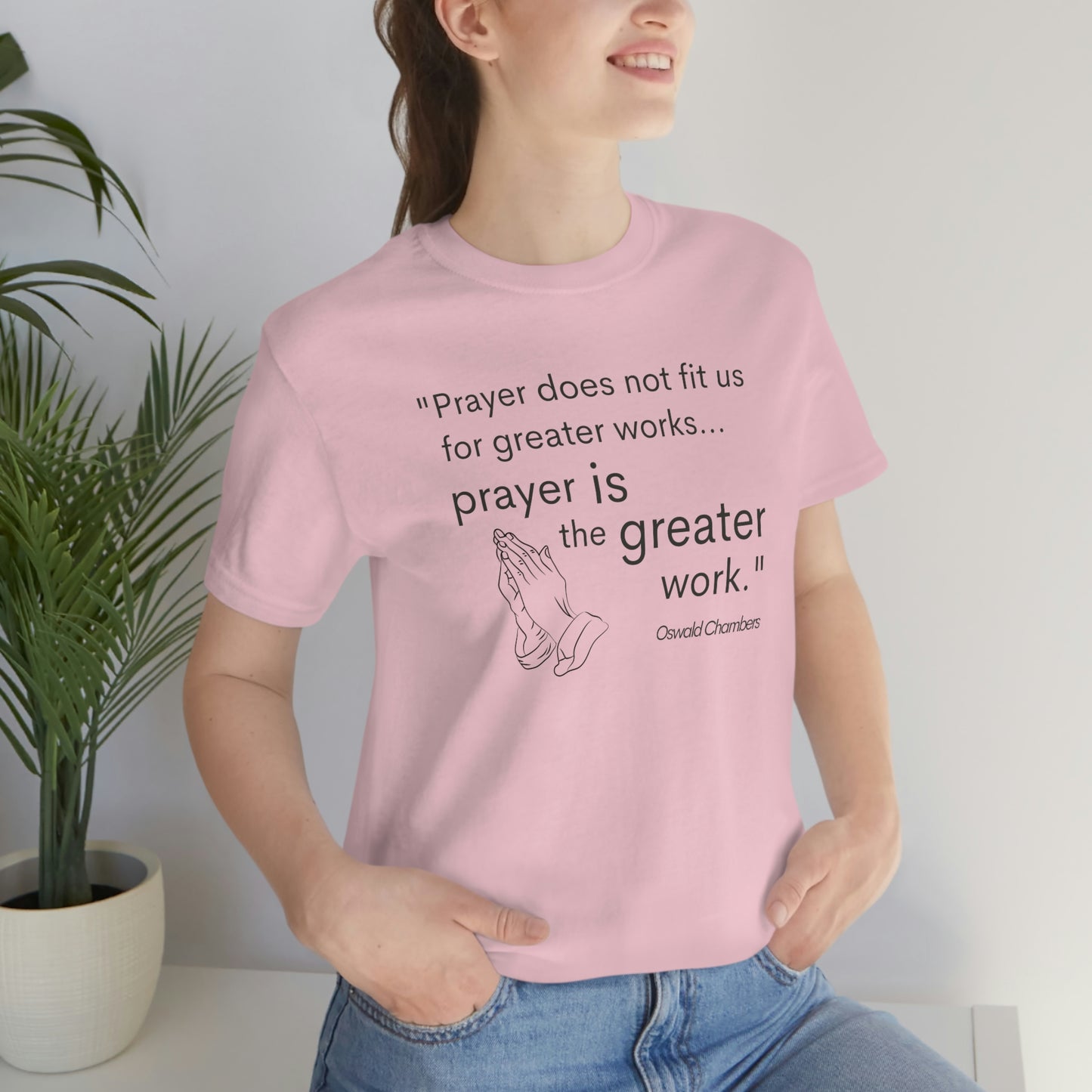 prayer is the greater work Oswald Chambers quote Women's t-shirt