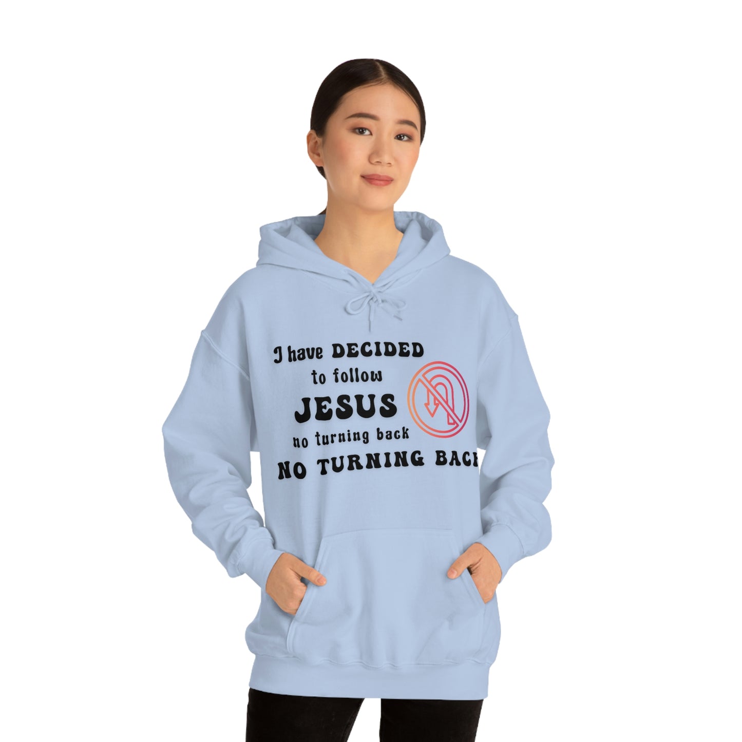 I have decided to follow Jesus, no turning back. Unisex Hooded Sweatshirt